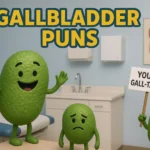 gallbladder puns