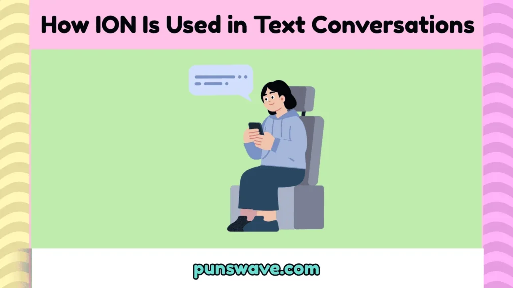 How ION Is Used in Text Conversations