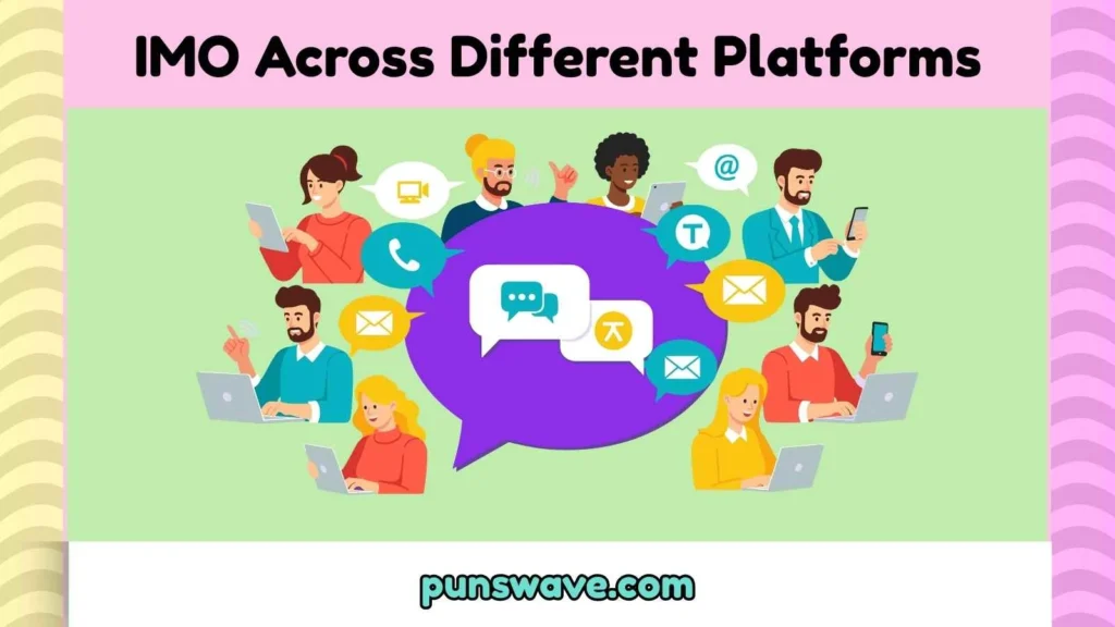 IMO Across Different Platforms