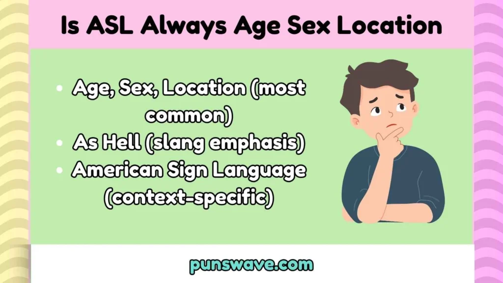 Is ASL Always Age Sex Location