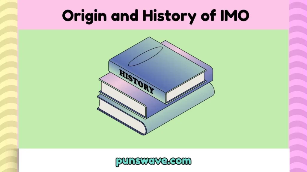Origin and History of IMO