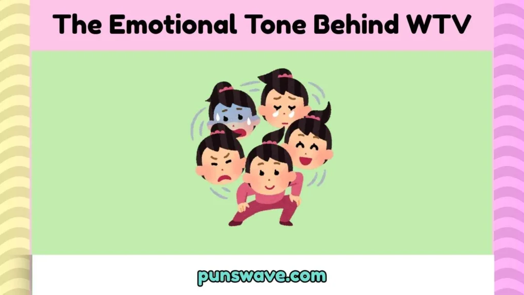 The Emotional Tone Behind WTV