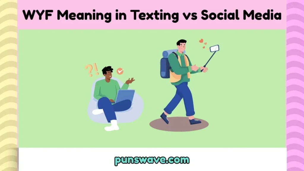 WYF Meaning in Texting vs Social Media