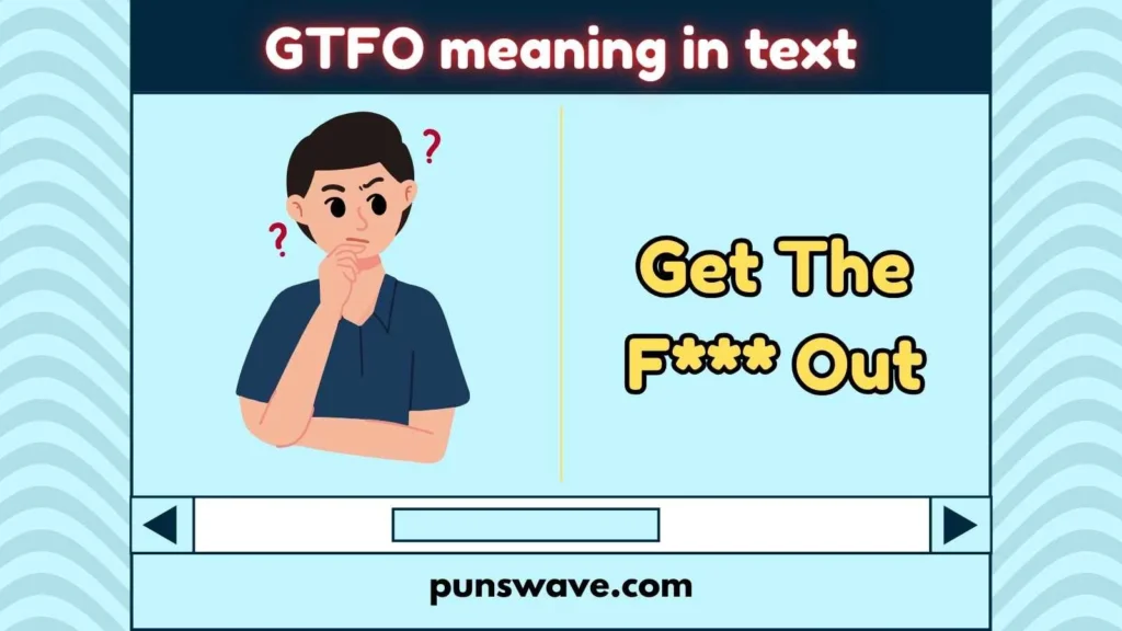 GTFO meaning in text