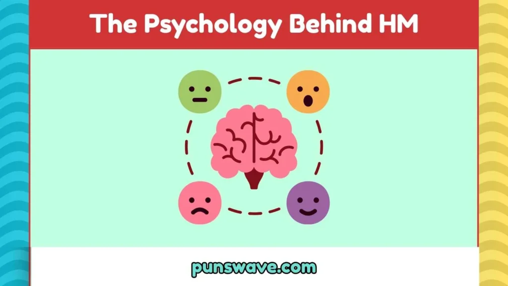 The Psychology Behind HM